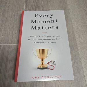 Every Moment Matters by John O'Sullivan